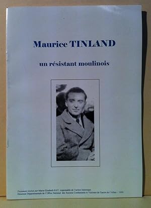 Maurice Tinland. Un résistant moulinois.