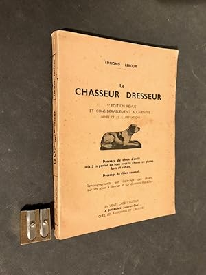 Le chasseur dresseur. 5° édition revue et considérablement augmentée ornée de 21 illustrations.