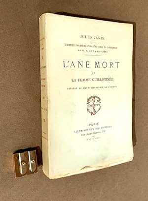 L'âne mort et la femme guillotinée. Edition conforme au texte original.