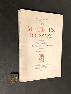 Seller image for Les meubles bressans. L'Art rustique et la Dcoration d'intrieur. Septime dition. for sale by Librairie Devaux