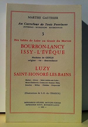 Au Carrefour de Trois Provinces 3) [seul]. Des Sables de Loire au Granit du Morvan. Bourbon-Lancy...