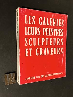 Seller image for Les galeries. Leurs peintres, sculpteurs et graveurs. Annuaire 1961 des galeries franaises. for sale by Librairie Devaux