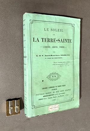 Le Soleil de la Terre-Sainte. Lumière. Amour. Poésie.