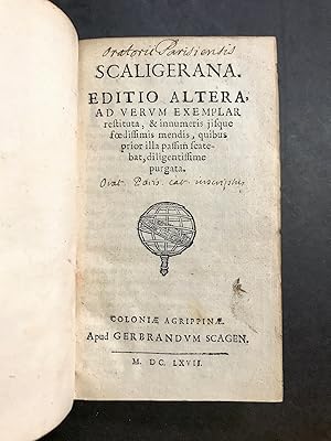 Scaligerana. Editio altera, ad verum exemplar restituta, & innumeris jisque foedissimis mendis, q...