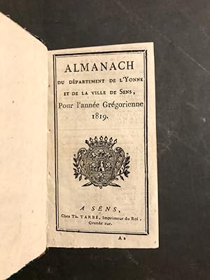 Almanach historique du département de l'Yonne et de la ville de Sens, pour l'année Grégorienne 18...