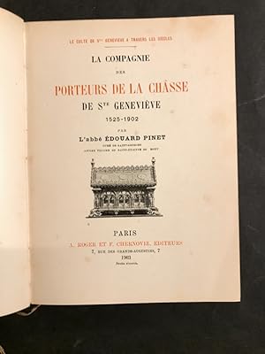 Le culte de Ste Geneviève à travers les siècles. La compagnie des porteurs de la Châsse de St.-Ge...