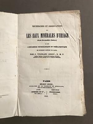 Recherches et observations sur les eaux minérales d'Uriage (Isère). Et sur l'influence physiologi...