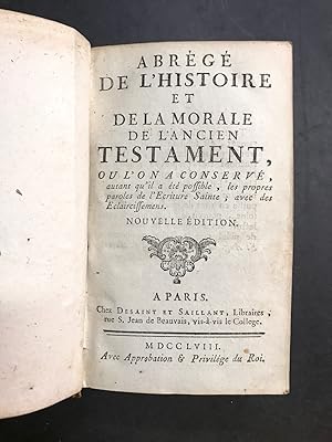 Abrégé de l'Histoire et de la Morale de l'Ancien Testament,. Où l'on a conservé. les propres paro...