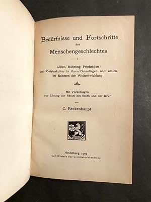 Bedürfnisse und Fortschritte des Menschengeschlechtes. Leben, Nahrung, Produktion und Geisteskult...