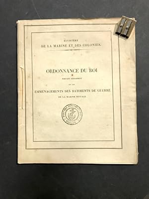 Ordonnance du Roi portant règlement sur les emménagements des bâtiments de guerre de la Marine Ro...