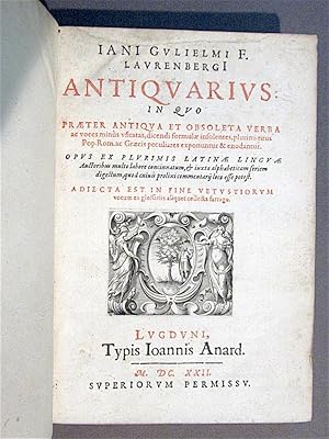 Antiquarius :. In quo praeter antiqua et obsoleta verba ac voces minus usitatas, dicendi formulae...