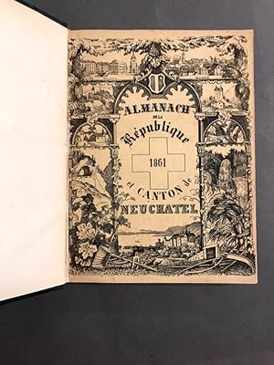 Almanach de la république et canton de Neuchâtel pour 1861 [idem, jusqu'à] 1868. Publié par la So...