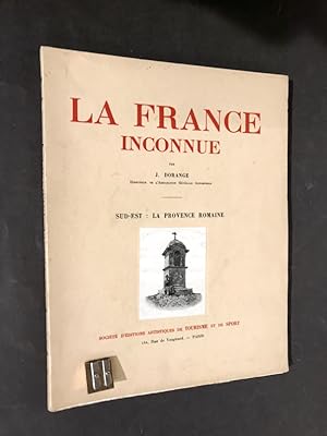 Seller image for La France inconnue. Sud-est. La Provence romaine. for sale by Librairie Devaux