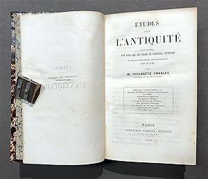 Etudes sur l'Antiquité. Précédées d'un essai sur les phases de l'histoire littéraire et sur les i...