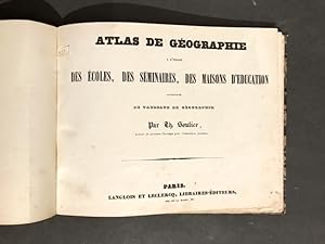 Atlas de Géographie à l'usage des Écoles, des Séminaires, des Maisons d'éducation accompagné de t...