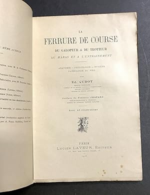 La Ferrure de course du galopeur & du trotteur au haras et à l'entrainement. Anatomie. Physiologi...