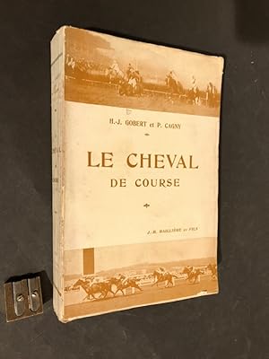 Imagen del vendedor de Le Cheval de course. Elevage. Hygine. Entrainement. Maladies. a la venta por Librairie Devaux