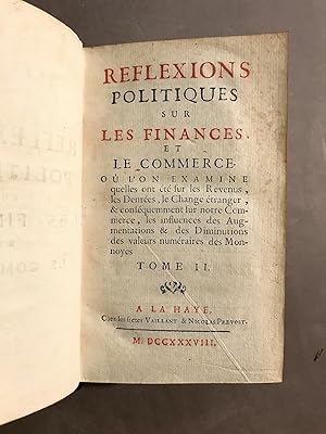 Réflexions politiques sur les finances et le commerce. Où l'on examine quelles ont été sur les Re...