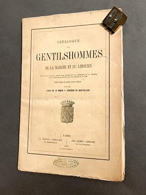 Catalogue des Gentilshommes de la Marche et du Limousin qui ont pris part ou envoyé leur procurat...