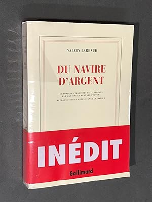 Du Navire d'Argent. Chroniques traduites de l'espagnol par Martine et Bernard Fouques. Introducti...