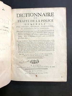 Dictionnaire ou Traité de la Police Générale des Villes, Bourgs, Paroisses, et seigneuries de la ...