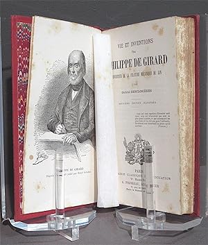Vie et inventions de Philippe de Girard inventeur de la filature mécanique du lin. Deuxième éditi...