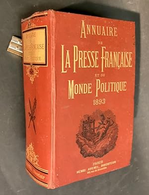 Annuaire de la Presse française et du monde politique 1893.