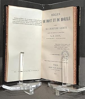 Règles de Droit et de Morale tirées de l'Écriture Sainte mises en ordre et annotées.