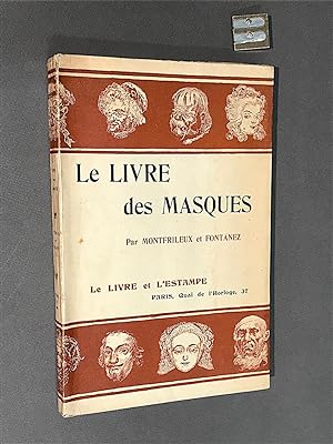 Le Livre des Masques. Cent dessins de J. Fontanez.