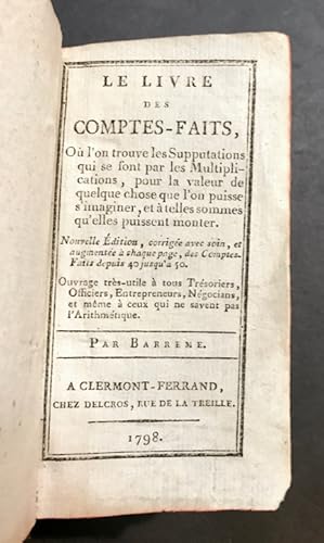 Le Livre des comptes-faits,. Ou l'on trouve les Supputations qui se font par les Multiplications,...