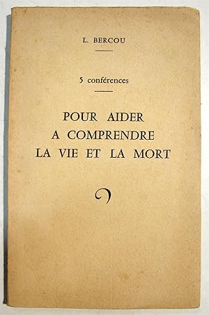 5 conférences. Pour aider à comprendre la vie et la mort.