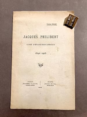 Jacques Philibert curé d'Étang-sur-Arroux. 1842-1916.