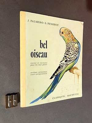 Bel oiseau. Contes et Lectures pour les tout-petits. Sections enfantines, cours préparatoires.