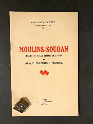 Moulins-Soudan. Mission du Conseil Général de l'Allier en Afrique Occidentale Française.