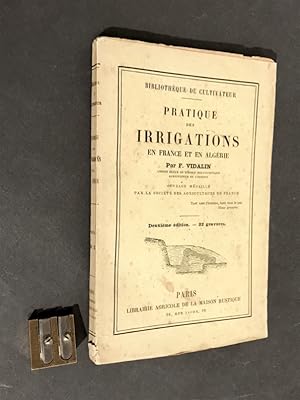 Imagen del vendedor de Pratique des irrigations en France et en Algrie. Deuxime dition. 22 gravures. a la venta por Librairie Devaux