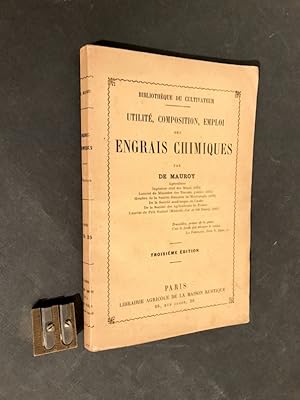 Utilité, composition, emploi des engrais chimiques. Troisième édition.