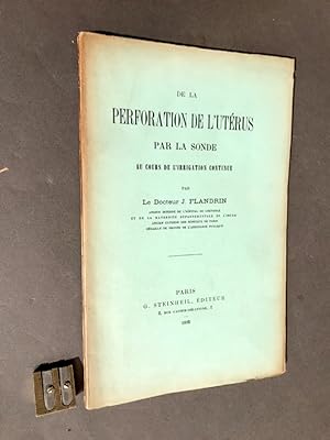 De la perforation de l'utérus par la sonde au cours de l'irrigation continue.