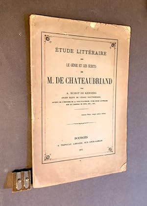 Etude littéraire sur le génie et les écrits de M. de Chateaubriand.