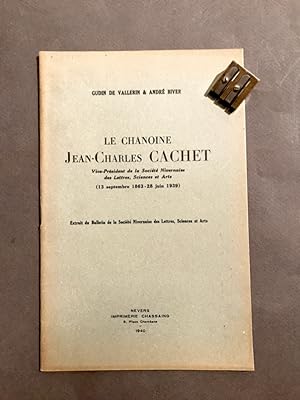 Le Chanoine Jean-Charles Cachet. Vice-Président de la Société Nivernaise des Lettres.