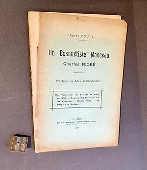 Un "Bossuétiste" Manceau. Charles Riobé. Préface de Mgr. Delmont.