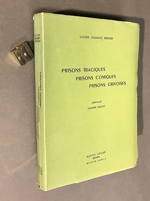 Prisons tragiques Prisons comiques Prisons grivoises. Préface d'André Gillois.