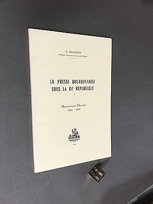 La Presse Bourbonnaise sous la III° République. 1) Mouvement Ouvrier. 1885 - 1940.