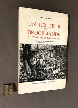 Un recteur de Brocéliande au temps de la Pompadour.