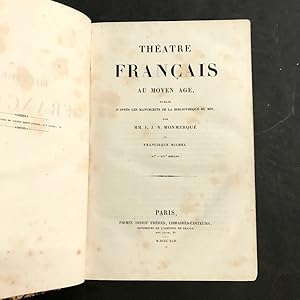 Théâtre français au Moyen-Âge,. Publié d'après les manuscrits de la bibliothèque du roi par MM. L...