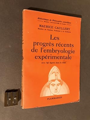 Les progrès récents de l'embryologie expérimentale.