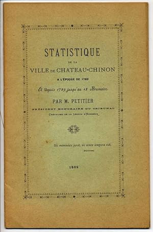Statistique de la ville de Château-Chinon à l'époque de 1789 Et depuis 1789 jusqu'au 18 Brumaire.
