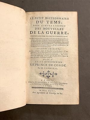 Le petit dictionnaire du tems, pour l'intelligence des nouvelles de la guerre,. Contenant par ord...