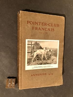 Pointer-Club Français. Bulletin Annuaire. Décembre 1934. Fascicule n°40.