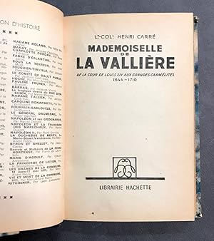 Mademoiselle de La Vallière. De la cour de Louis XIV aux Grandes Carmélites. 1644-1710.