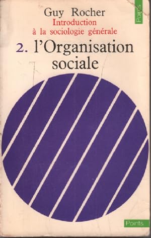 Imagen del vendedor de Introduction  la sociologie gnrale tome 2 : L'Organisation sociale a la venta por librairie philippe arnaiz